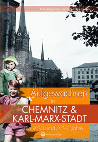 Aufgewachsen in Chemnitz die 40er 50er Jahre&hellip;